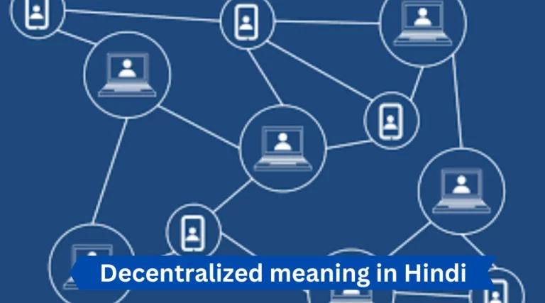 Decentralized meaning in Hindi: Centralized vs Decentralized