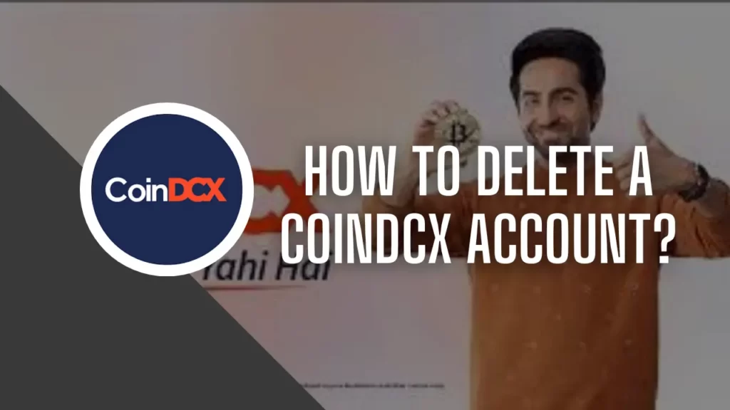 CoinDCX अकाउंट कैसे डिलीट करें